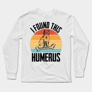 I foundThis  cats humerus T-shirt Long Sleeve T-Shirt